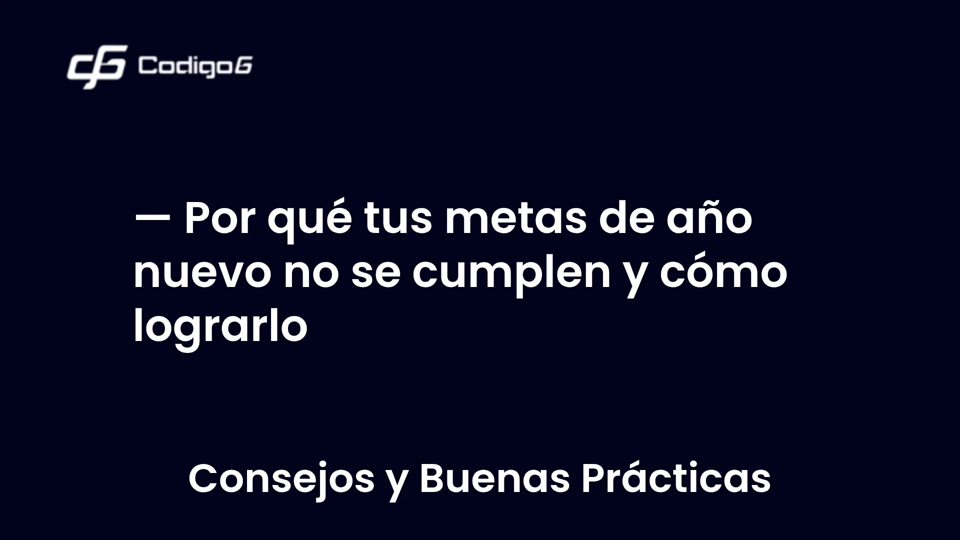 imagen destacada del post con un texto en el centro que dice Por qué tus metas de año nuevo no se cumplen y cómo lograrlo y abajo del texto aparece la categoria del post