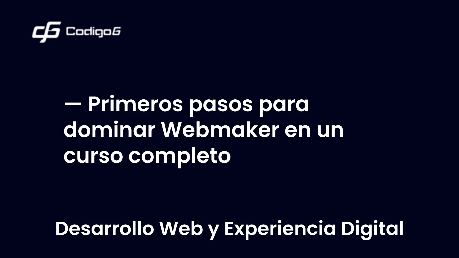 imagen destacada del post con un texto en el centro que dice Primeros pasos para dominar Webmaker en un curso completo y abajo del texto aparece la categoria del post
