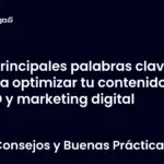 Principales palabras clave para optimizar tu contenido SEO y marketing digital