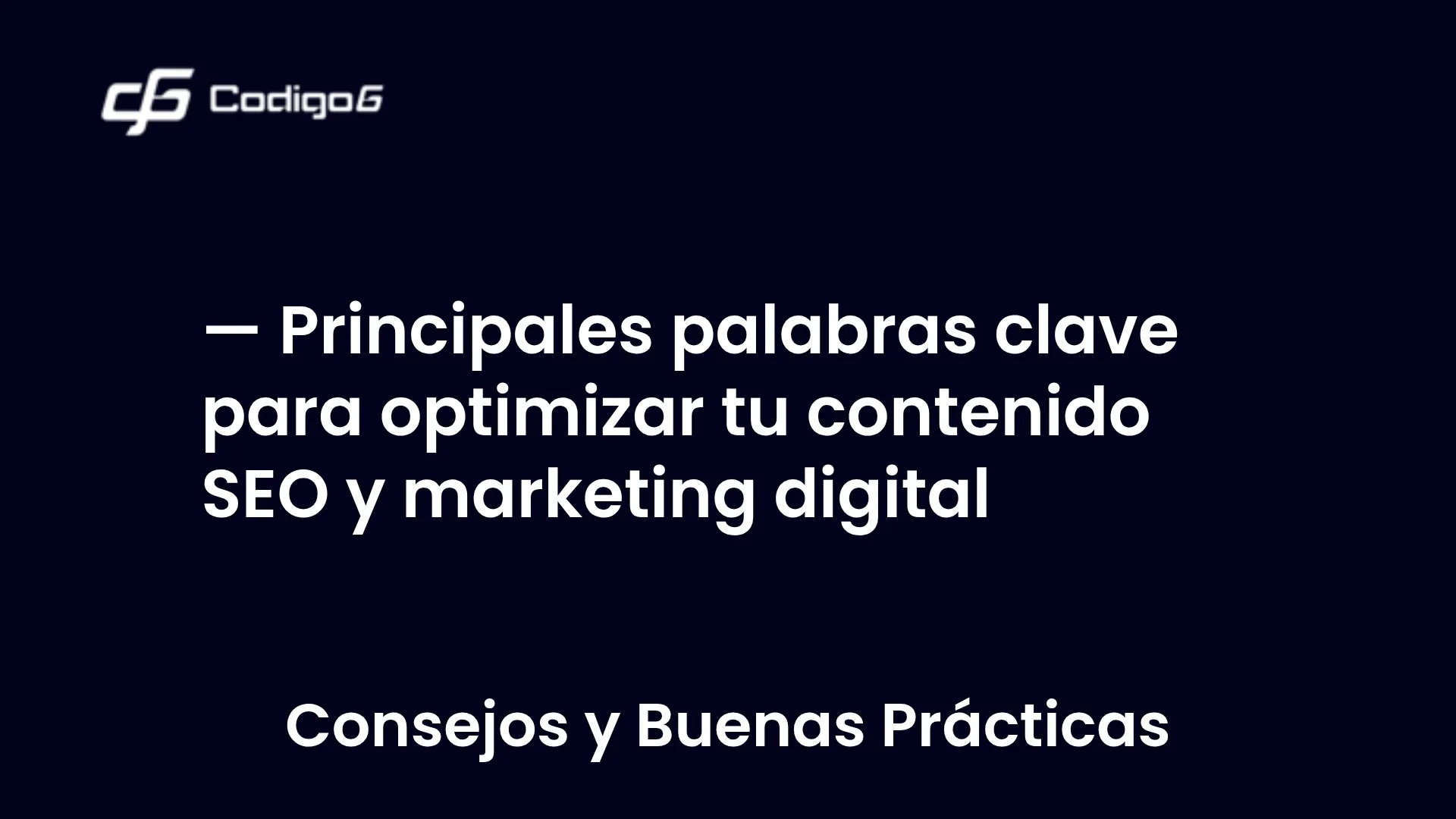 imagen destacada del post con un texto en el centro que dice Principales palabras clave para optimizar tu contenido SEO y marketing digital y abajo del texto aparece la categoria del post