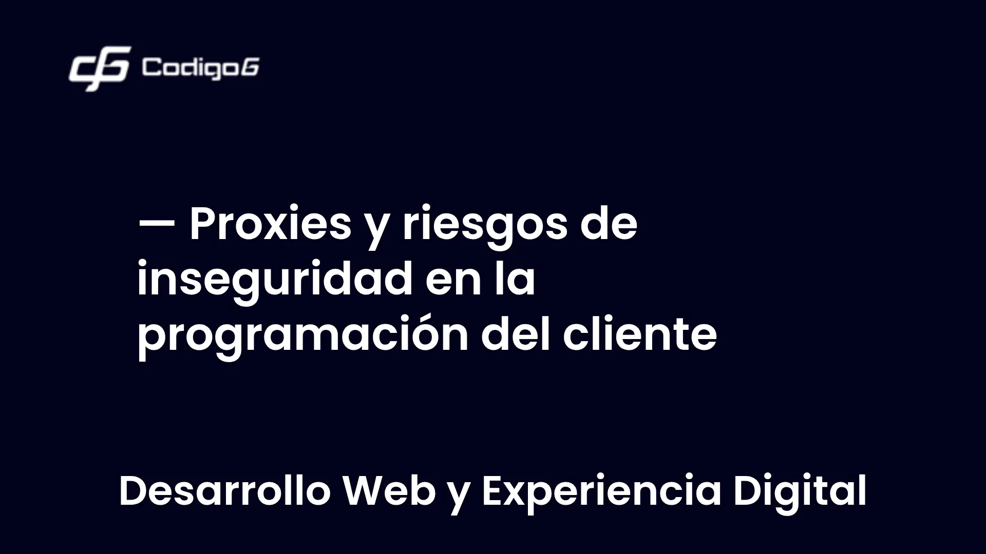 imagen destacada del post con un texto en el centro que dice Proxies y riesgos de inseguridad en la programación del cliente y abajo del texto aparece la categoria del post