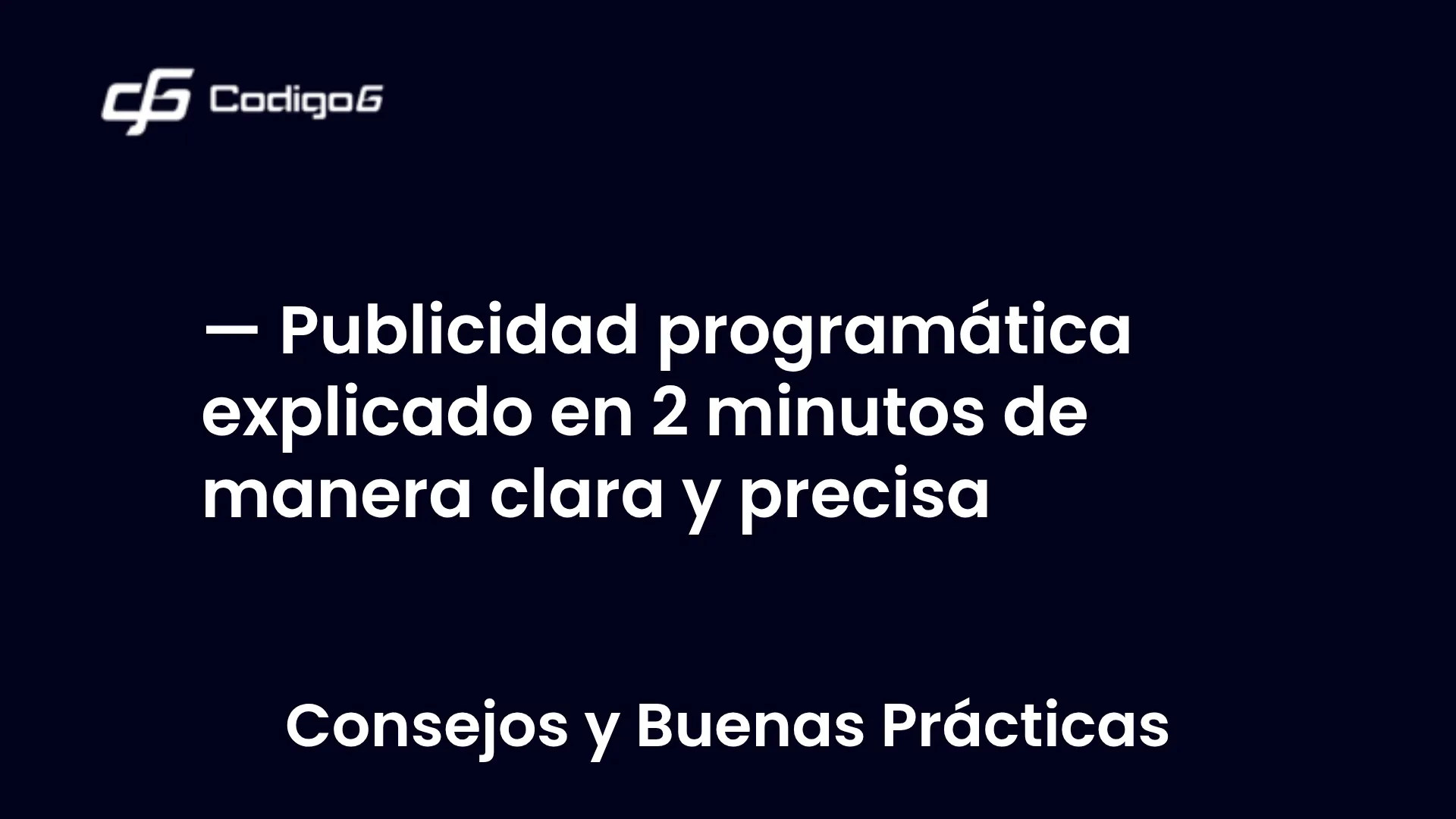 imagen destacada del post con un texto en el centro que dice Publicidad programática explicado en 2 minutos de manera clara y precisa y abajo del texto aparece la categoria del post
