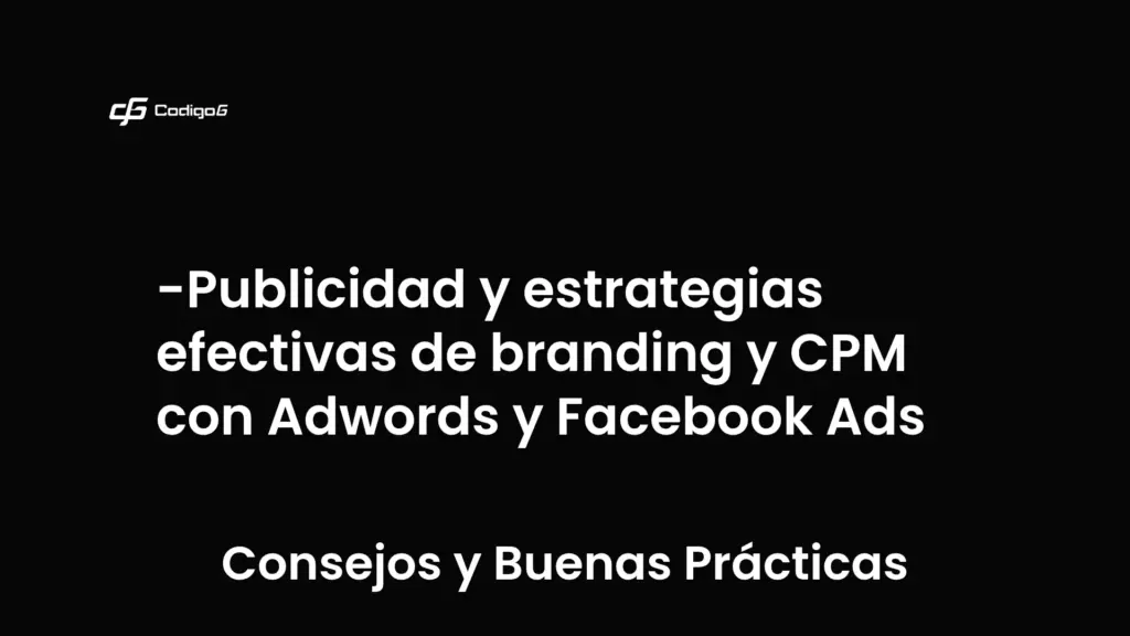 imagen destacada del post con un texto en el centro que dice Publicidad y estrategias efectivas de branding y CPM con Adwords y Facebook Ads y abajo del texto aparece la categoria del post que es Consejos y Buenas Prácticas