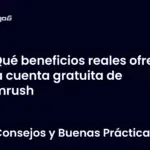 Qué beneficios reales ofrece una cuenta gratuita de Semrush