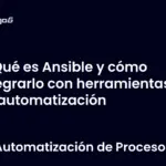 Qué es Ansible y cómo integrarlo con herramientas de automatización
