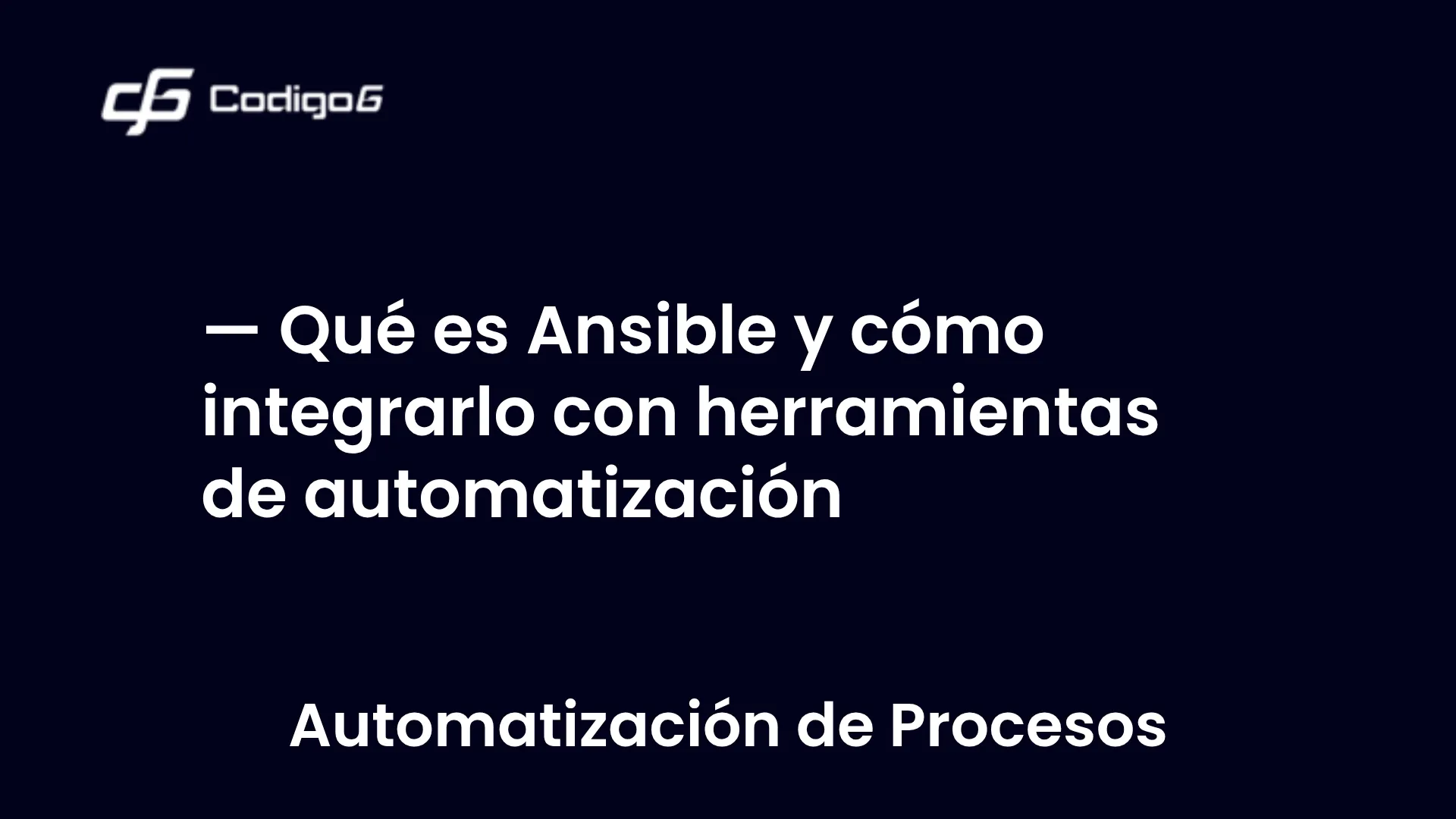 imagen destacada del post con un texto en el centro que dice Qué es Ansible y cómo integrarlo con herramientas de automatización y abajo del texto aparece la categoria del post