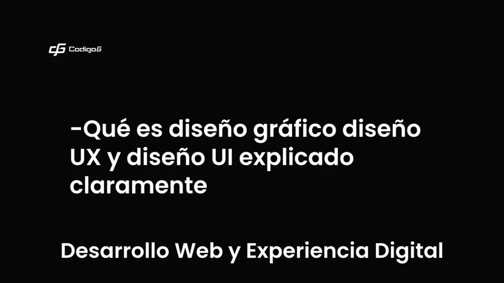 imagen destacada del post con un texto en el centro que dice Qué es diseño gráfico diseño UX y diseño UI explicado claramente y abajo del texto aparece la categoria del post que es Desarrollo Web y Experiencia Digital