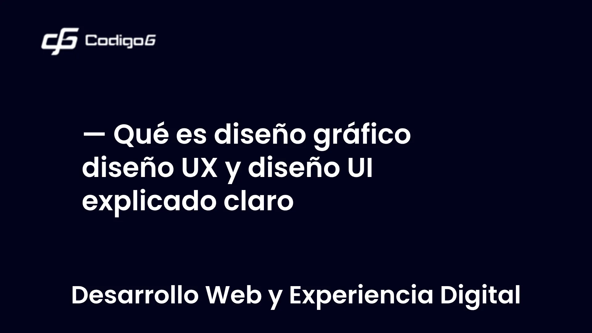 imagen destacada del post con un texto en el centro que dice Qué es diseño gráfico diseño UX y diseño UI explicado claro y abajo del texto aparece la categoria del post