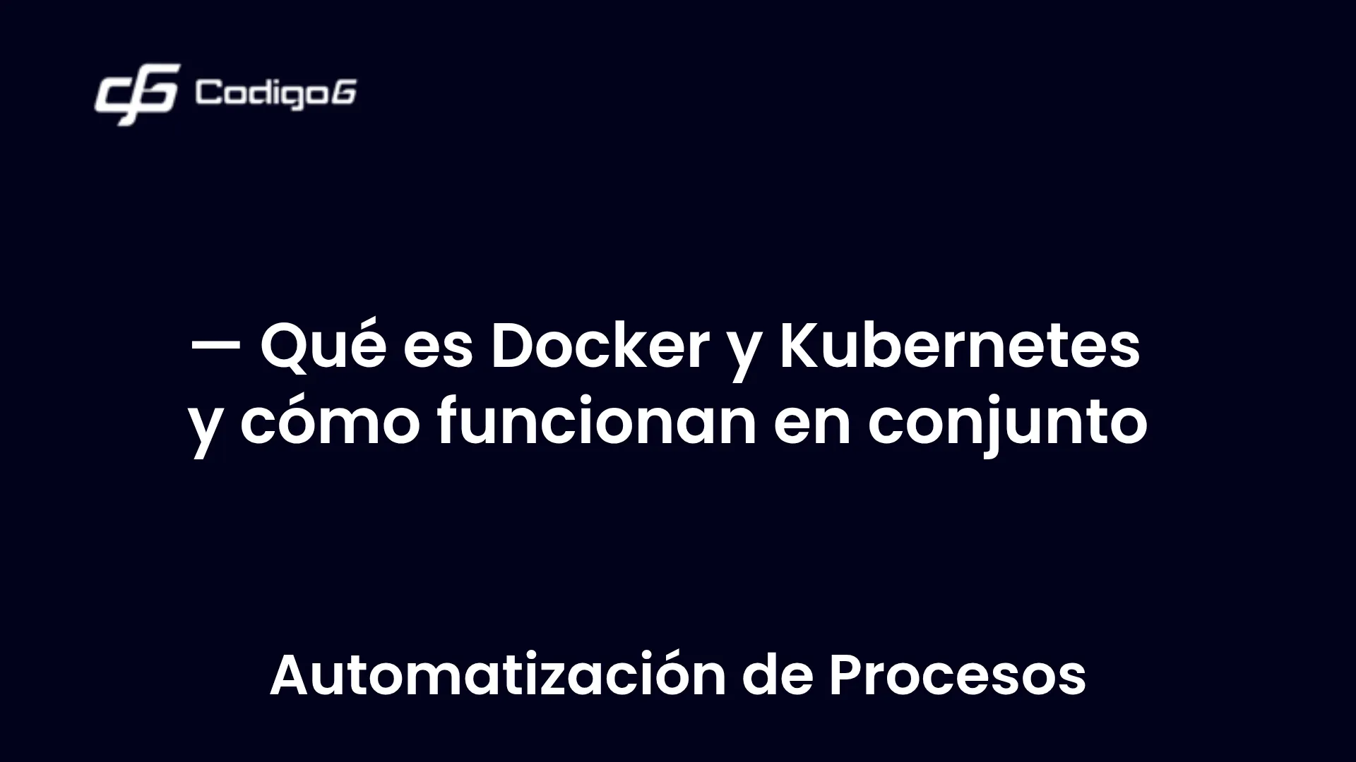 imagen destacada del post con un texto en el centro que dice Qué es Docker y Kubernetes y cómo funcionan en conjunto y abajo del texto aparece la categoria del post