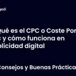 Qué es el CPC o Coste Por Clic y cómo funciona en publicidad digital