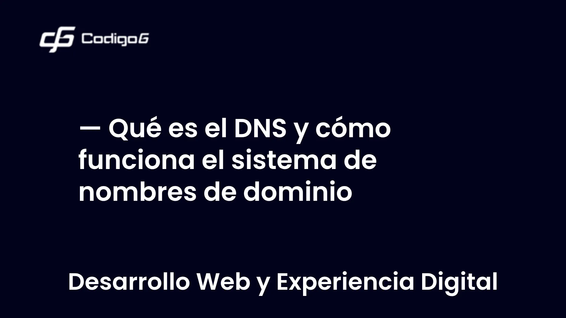 imagen destacada del post con un texto en el centro que dice Qué es el DNS y cómo funciona el sistema de nombres de dominio y abajo del texto aparece la categoria del post