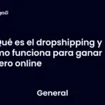 Qué es el dropshipping y cómo funciona para ganar dinero online