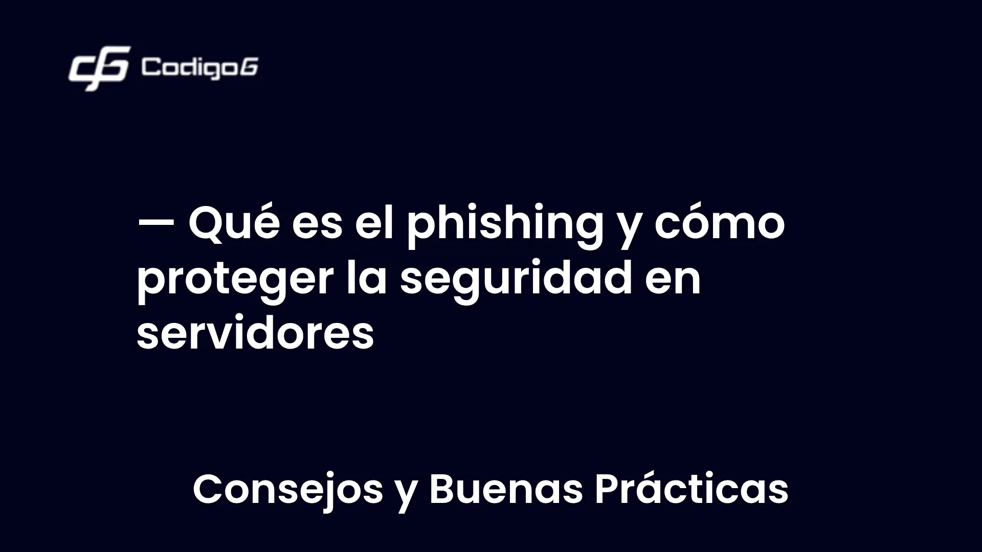 imagen destacada del post con un texto en el centro que dice Qué es el phishing y cómo proteger la seguridad en servidores y abajo del texto aparece la categoria del post