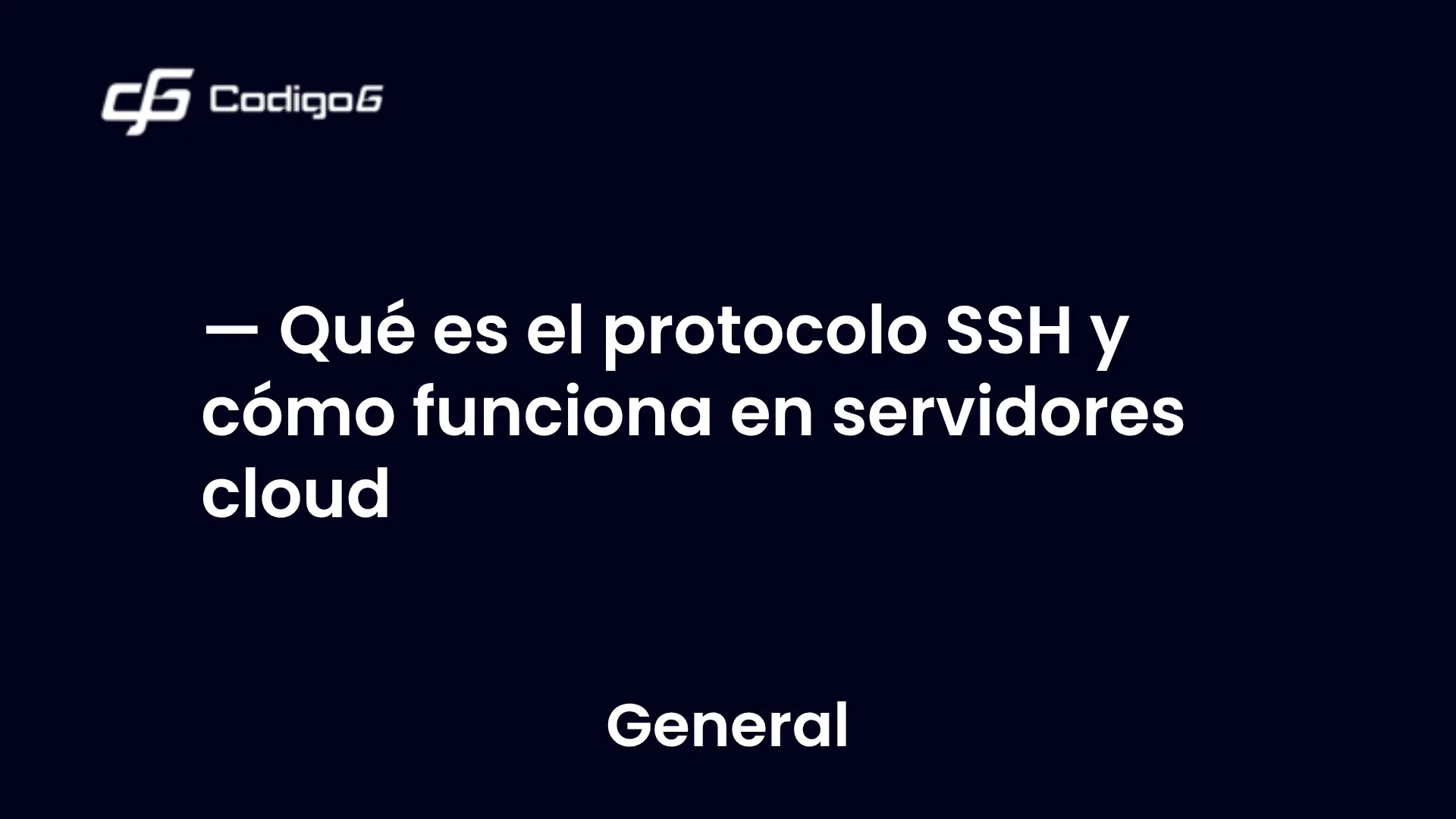 imagen destacada del post con un texto en el centro que dice Qué es el protocolo SSH y cómo funciona en servidores cloud y abajo del texto aparece la categoria del post