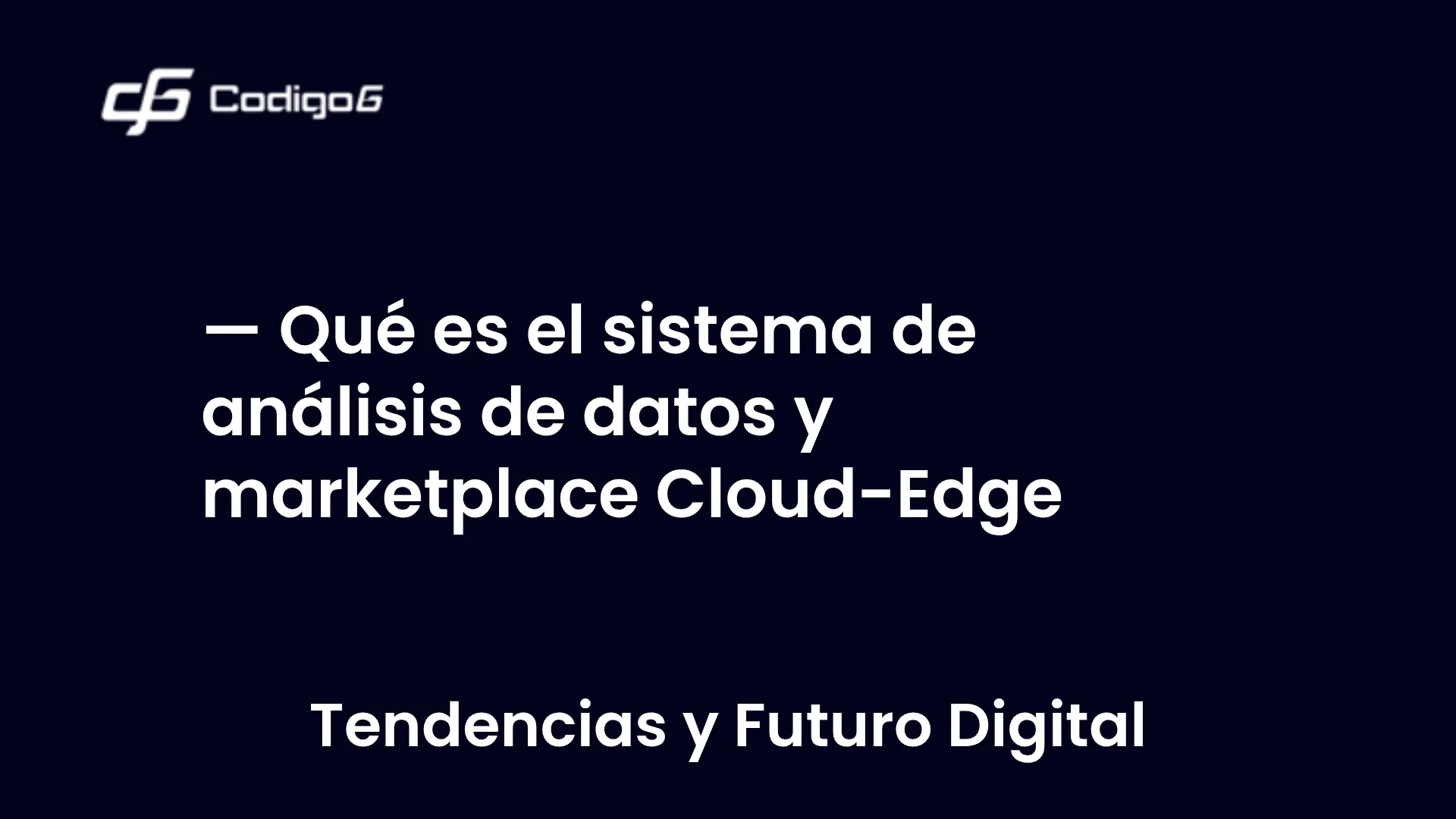imagen destacada del post con un texto en el centro que dice Qué es el sistema de análisis de datos y marketplace Cloud-Edge y abajo del texto aparece la categoria del post