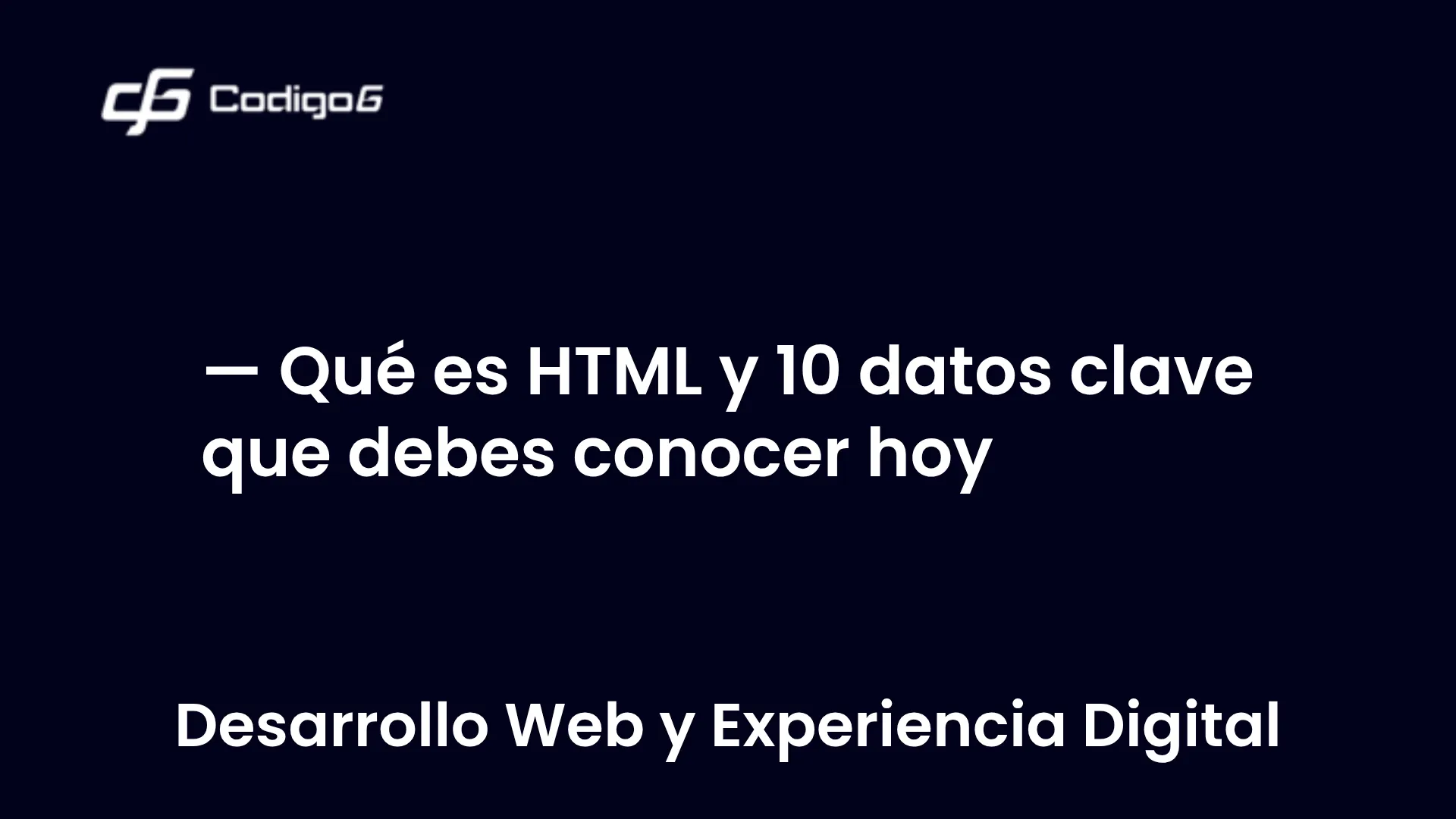 imagen destacada del post con un texto en el centro que dice Qué es HTML y 10 datos clave que debes conocer hoy y abajo del texto aparece la categoria del post