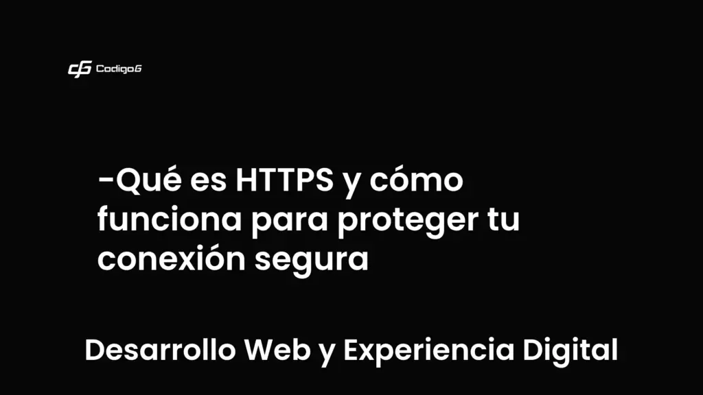 imagen destacada del post con un texto en el centro que dice Qué es HTTPS y cómo funciona para proteger tu conexión segura y abajo del texto aparece la categoria del post que es Desarrollo Web y Experiencia Digital