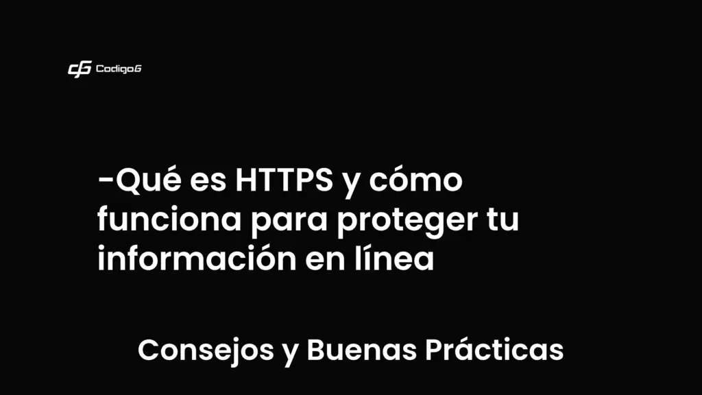 imagen destacada del post con un texto en el centro que dice Qué es HTTPS y cómo funciona para proteger tu información en línea y abajo del texto aparece la categoria del post que es Consejos y Buenas Prácticas