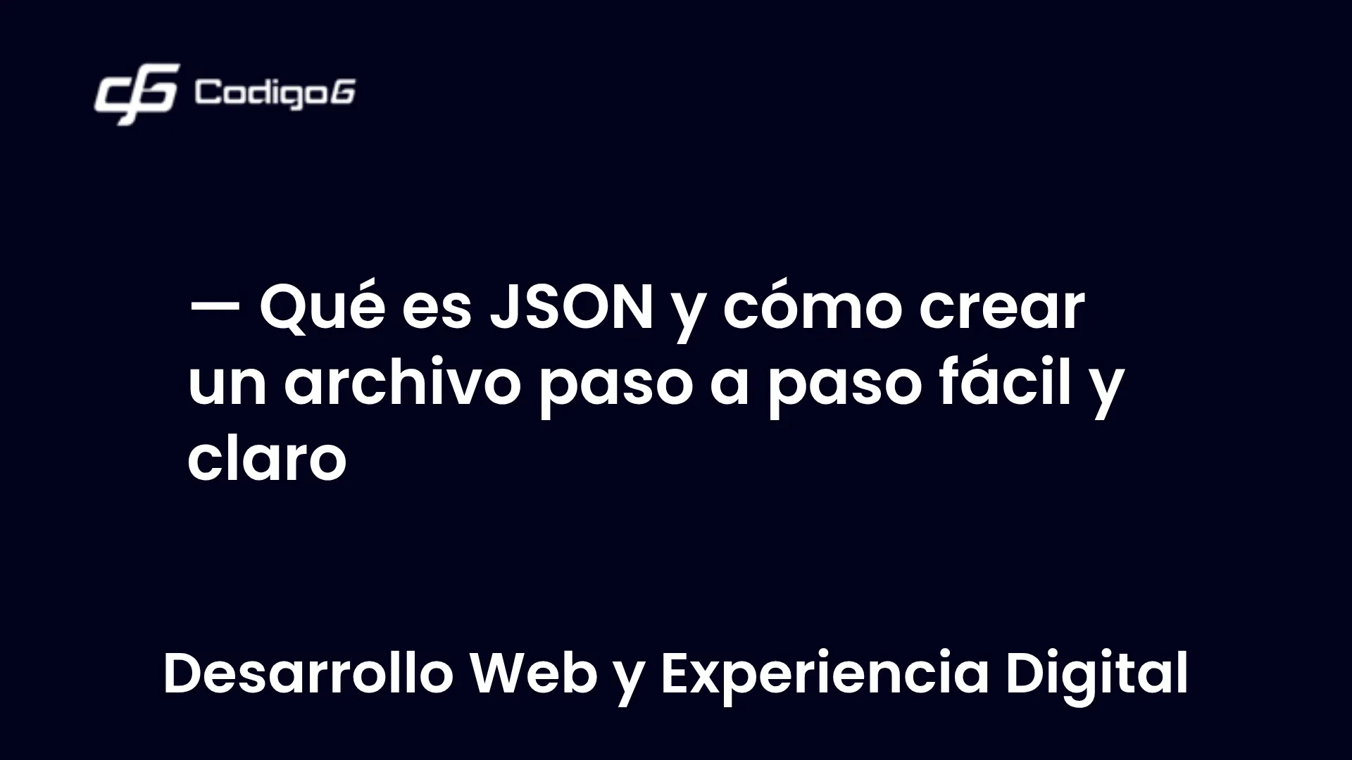 imagen destacada del post con un texto en el centro que dice Qué es JSON y cómo crear un archivo paso a paso fácil y claro y abajo del texto aparece la categoria del post