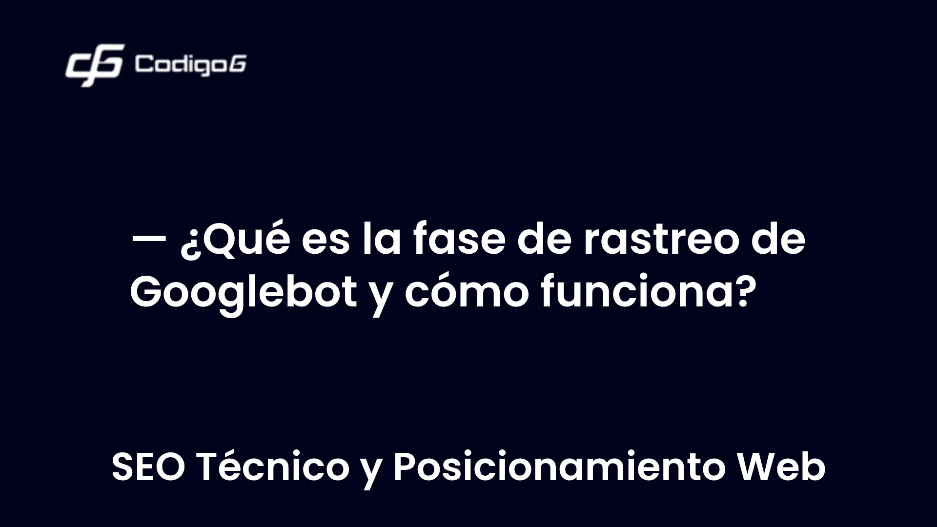 imagen destacada del post con un texto en el centro que dice ¿Qué es la fase de rastreo de Googlebot y cómo funciona? y abajo del texto aparece la categoria del post