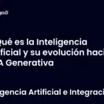 Qué es la Inteligencia Artificial y su evolución hacia la IA Generativa