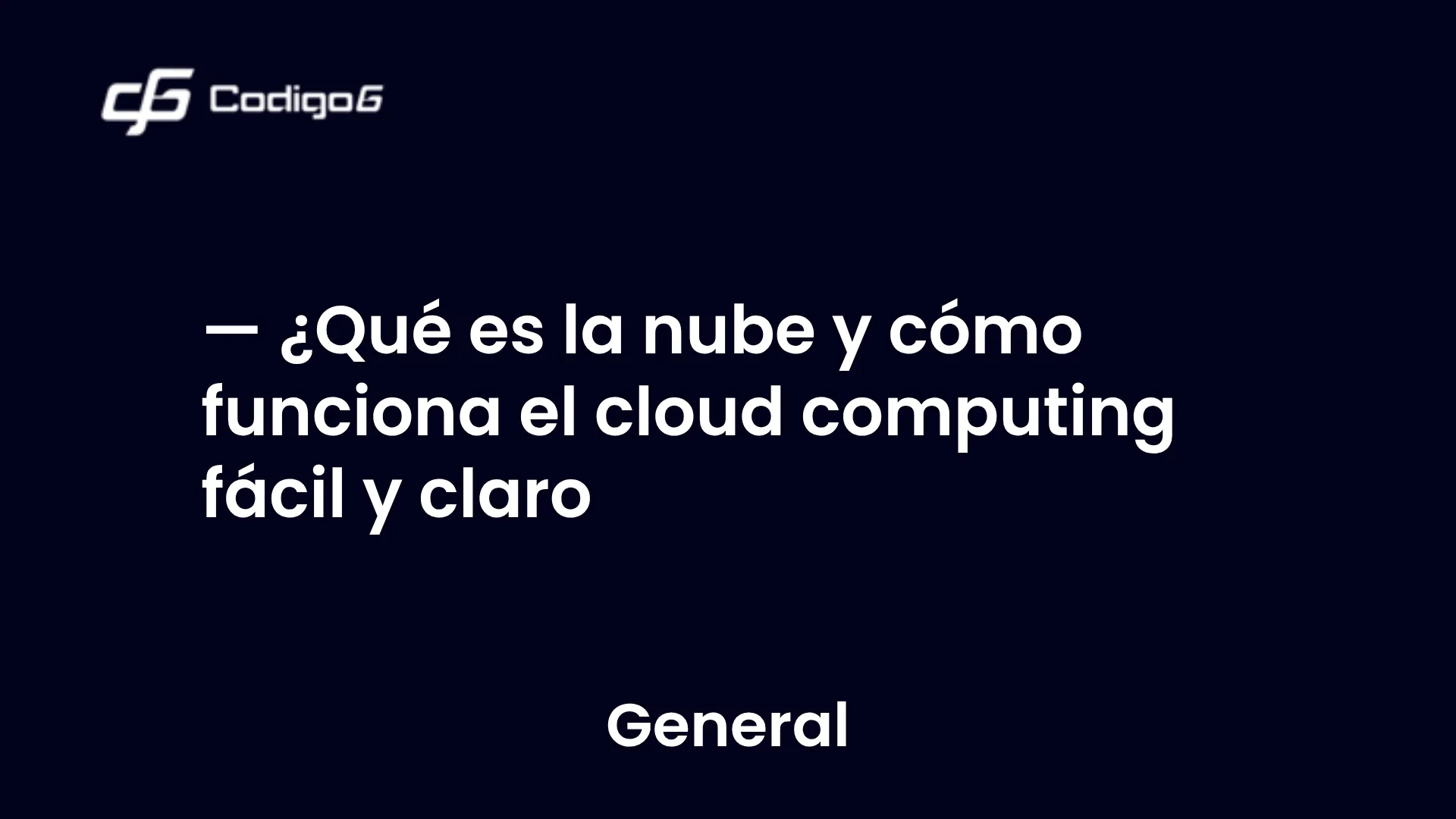 imagen destacada del post con un texto en el centro que dice ¿Qué es la nube y cómo funciona el cloud computing fácil y claro y abajo del texto aparece la categoria del post