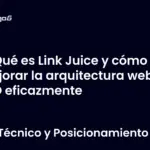Qué es Link Juice y cómo mejorar la arquitectura web SEO eficazmente