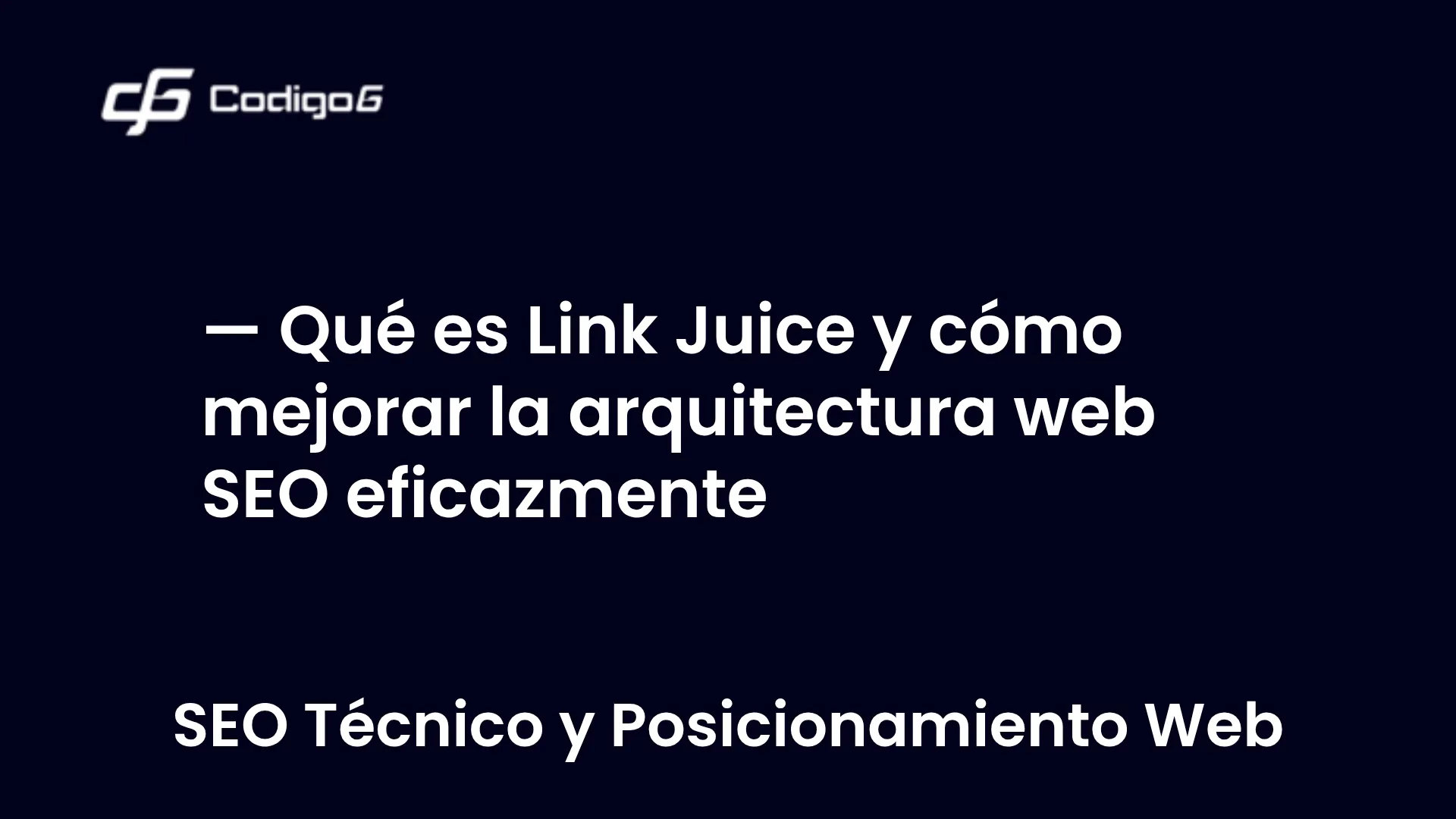 imagen destacada del post con un texto en el centro que dice Qué es Link Juice y cómo mejorar la arquitectura web SEO eficazmente y abajo del texto aparece la categoria del post