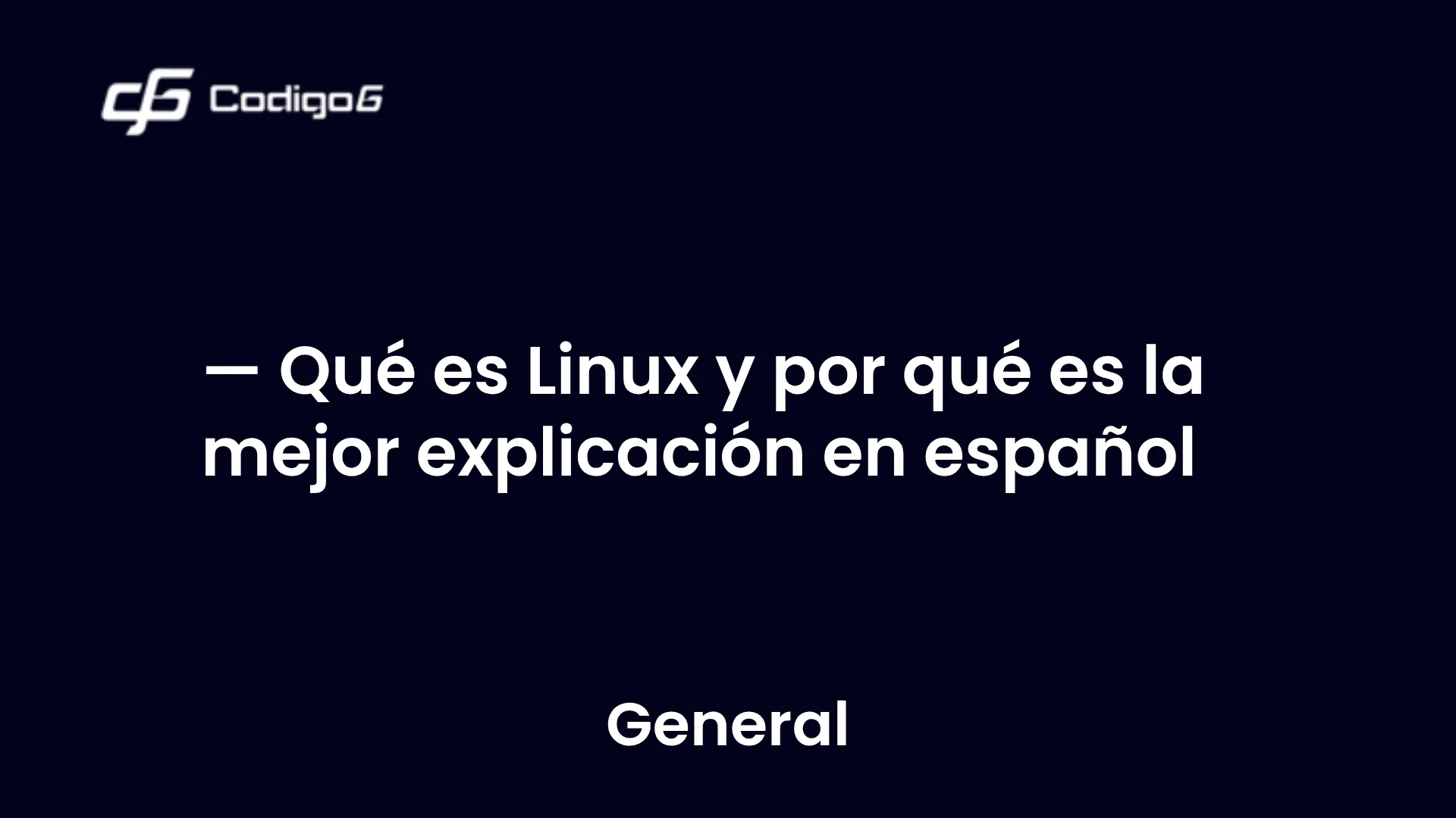 imagen destacada del post con un texto en el centro que dice Qué es Linux y por qué es la mejor explicación en español y abajo del texto aparece la categoria del post