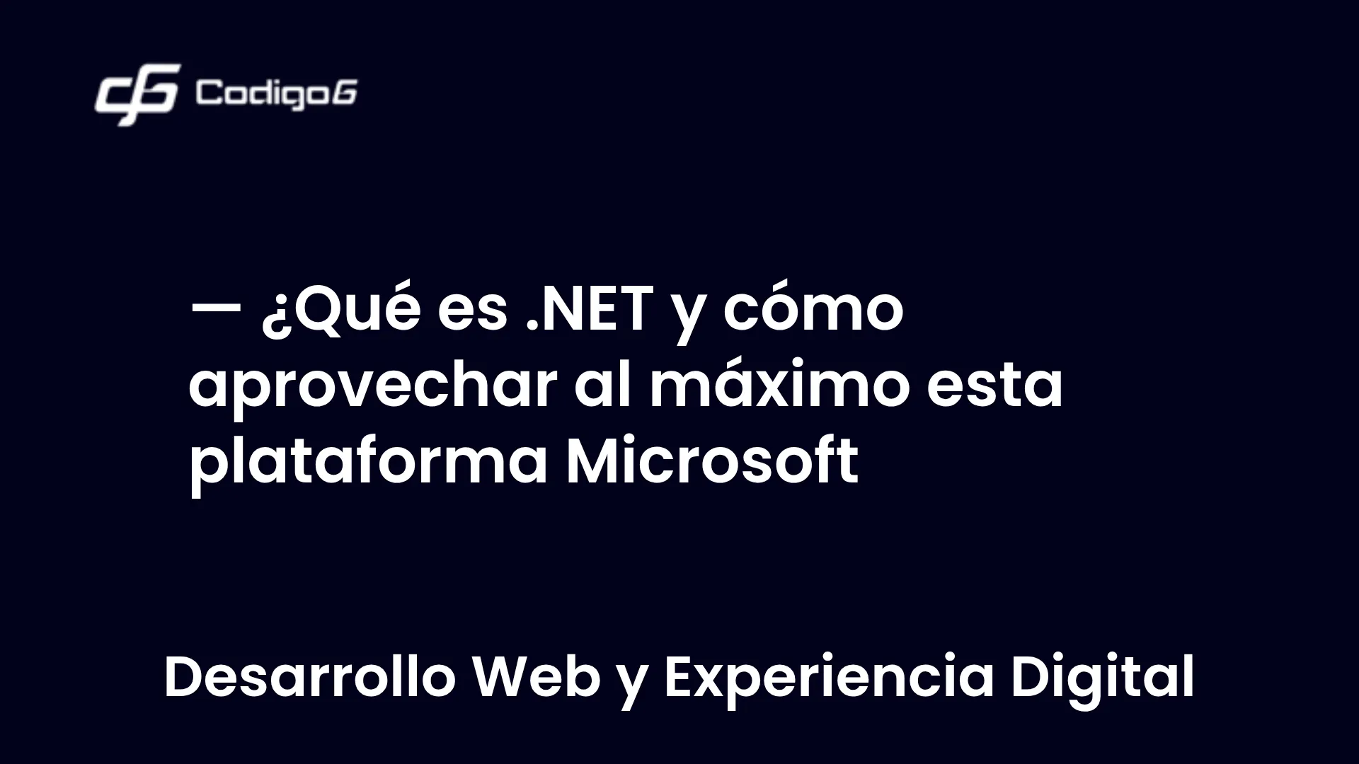 imagen destacada del post con un texto en el centro que dice ¿Qué es .NET y cómo aprovechar al máximo esta plataforma Microsoft y abajo del texto aparece la categoria del post