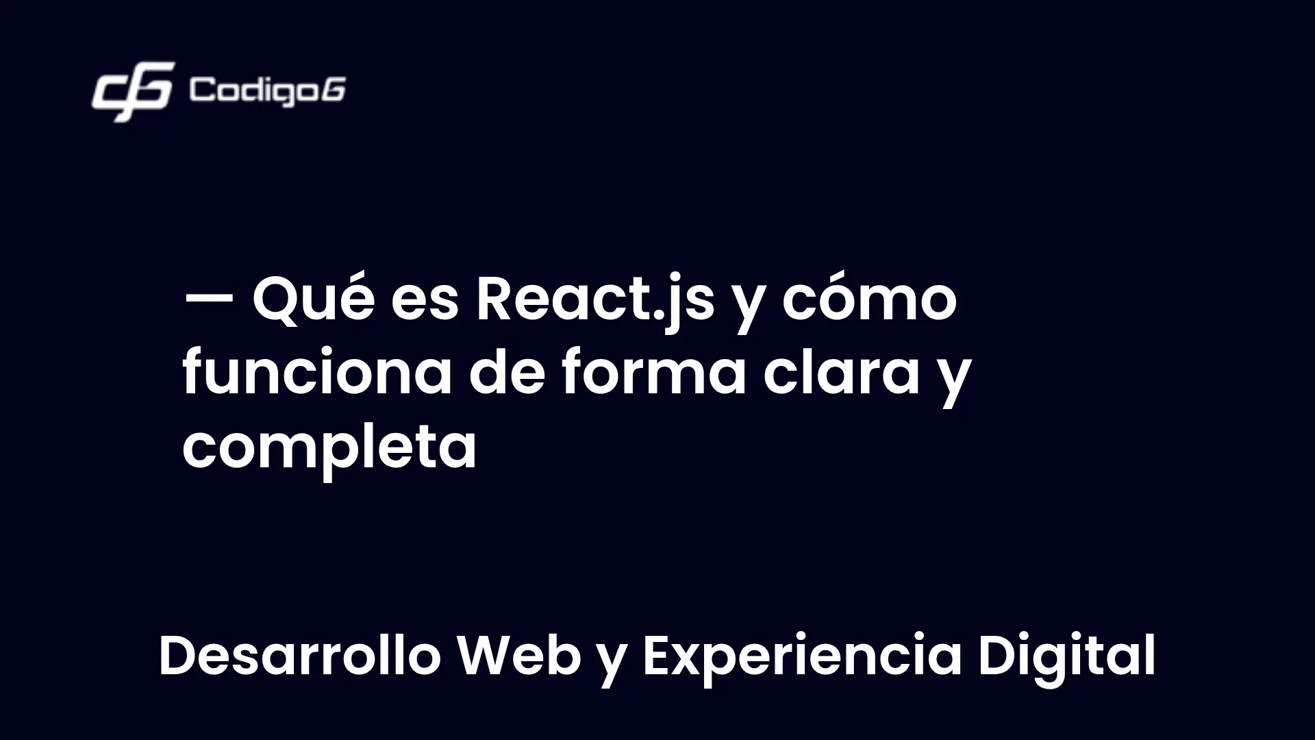 imagen destacada del post con un texto en el centro que dice Qué es React.js y cómo funciona de forma clara y completa y abajo del texto aparece la categoria del post