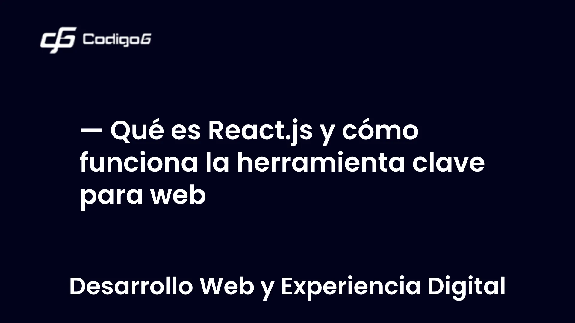 imagen destacada del post con un texto en el centro que dice Qué es React.js y cómo funciona la herramienta clave para web y abajo del texto aparece la categoria del post