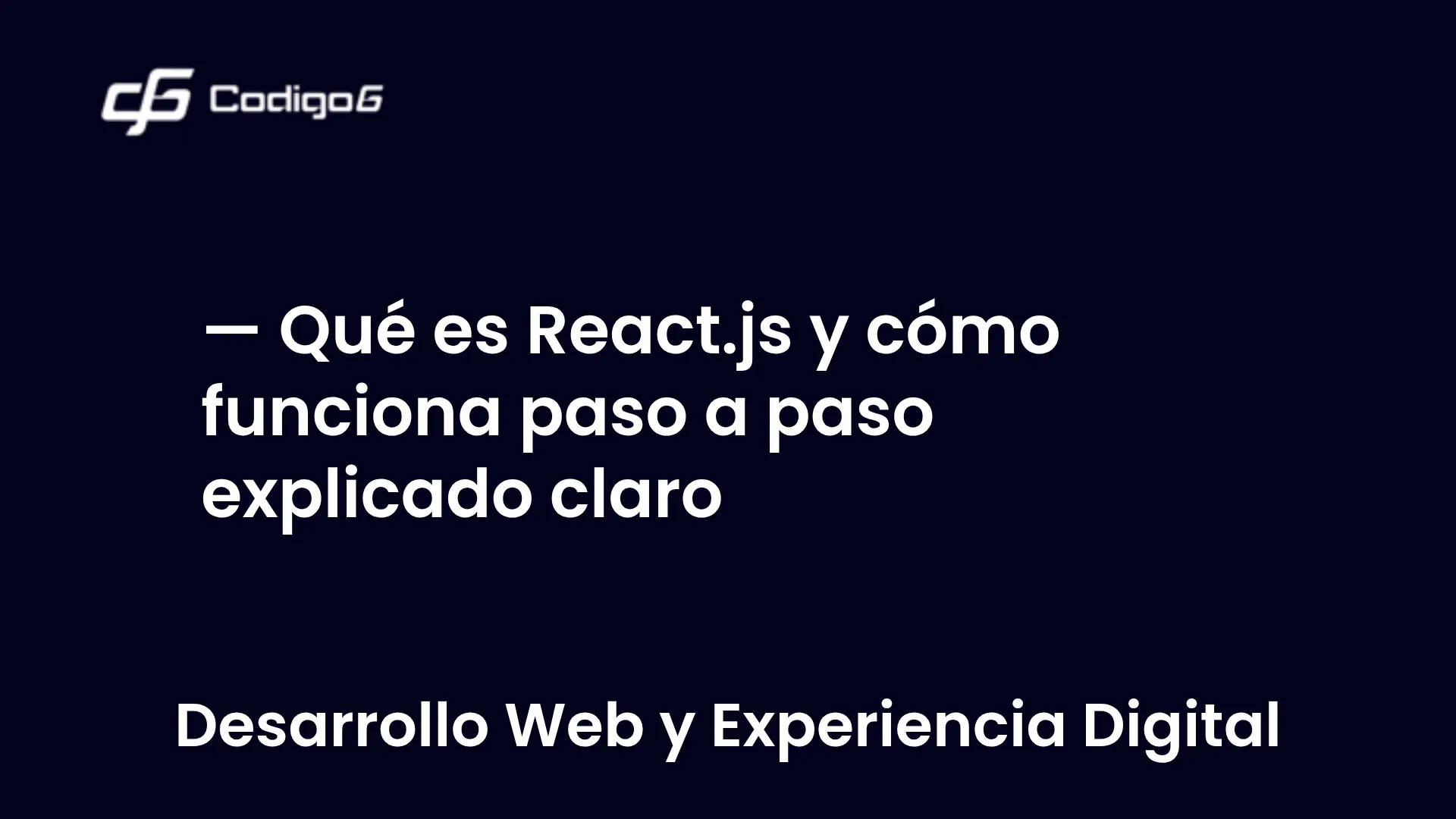 imagen destacada del post con un texto en el centro que dice Qué es React.js y cómo funciona paso a paso explicado claro y abajo del texto aparece la categoria del post