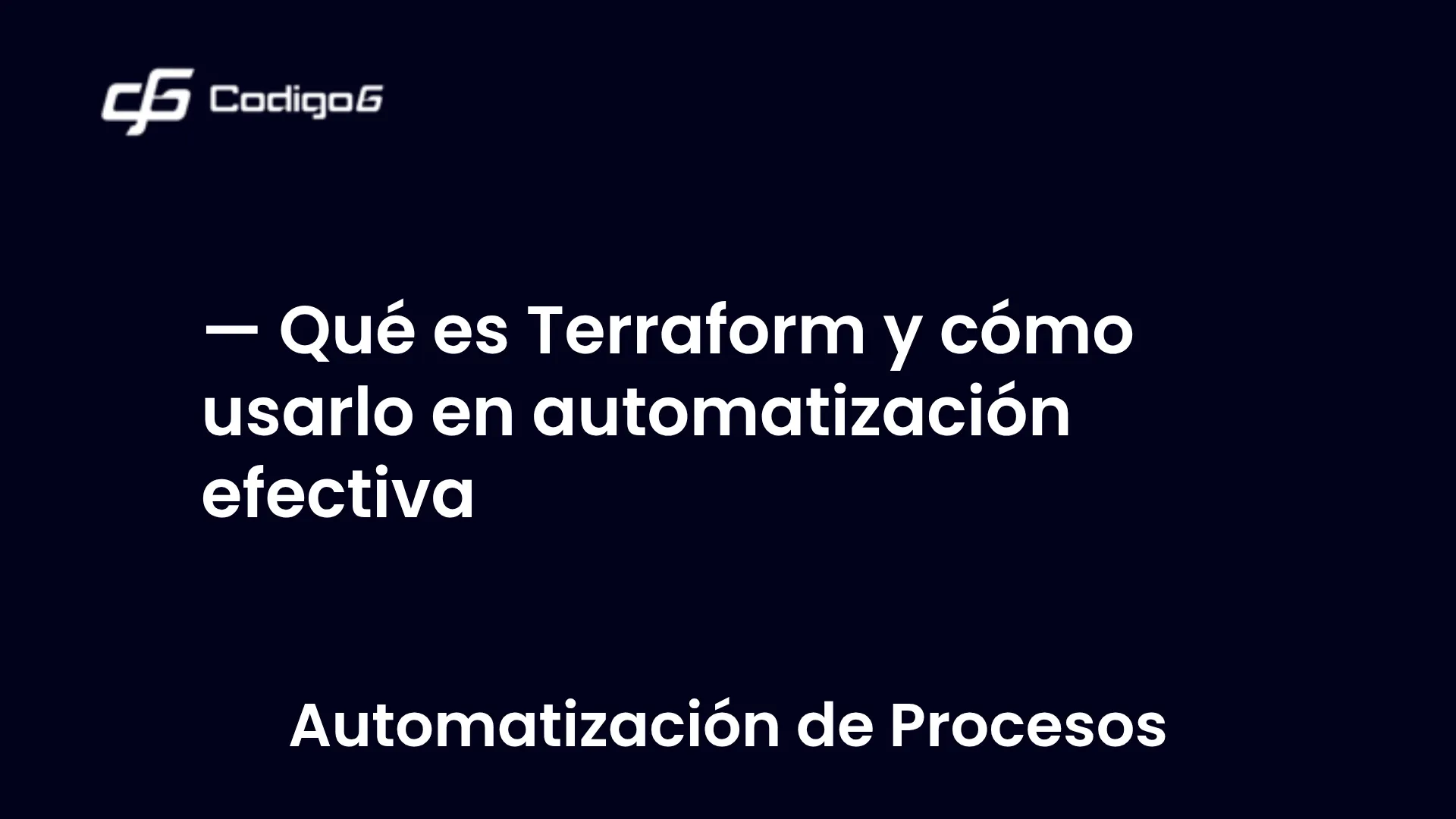 imagen destacada del post con un texto en el centro que dice Qué es Terraform y cómo usarlo en automatización efectiva y abajo del texto aparece la categoria del post