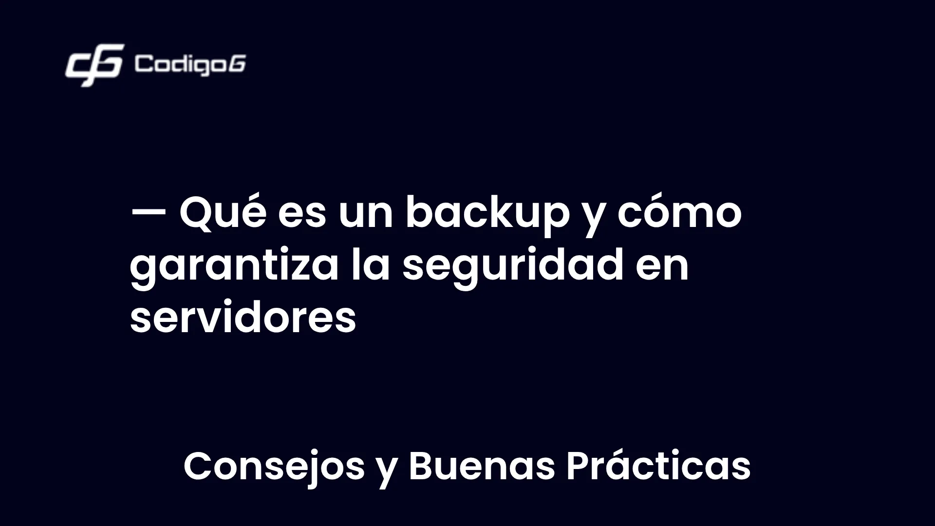 imagen destacada del post con un texto en el centro que dice Qué es un backup y cómo garantiza la seguridad en servidores y abajo del texto aparece la categoria del post