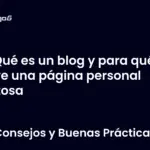 Qué es un blog y para qué sirve una página personal exitosa