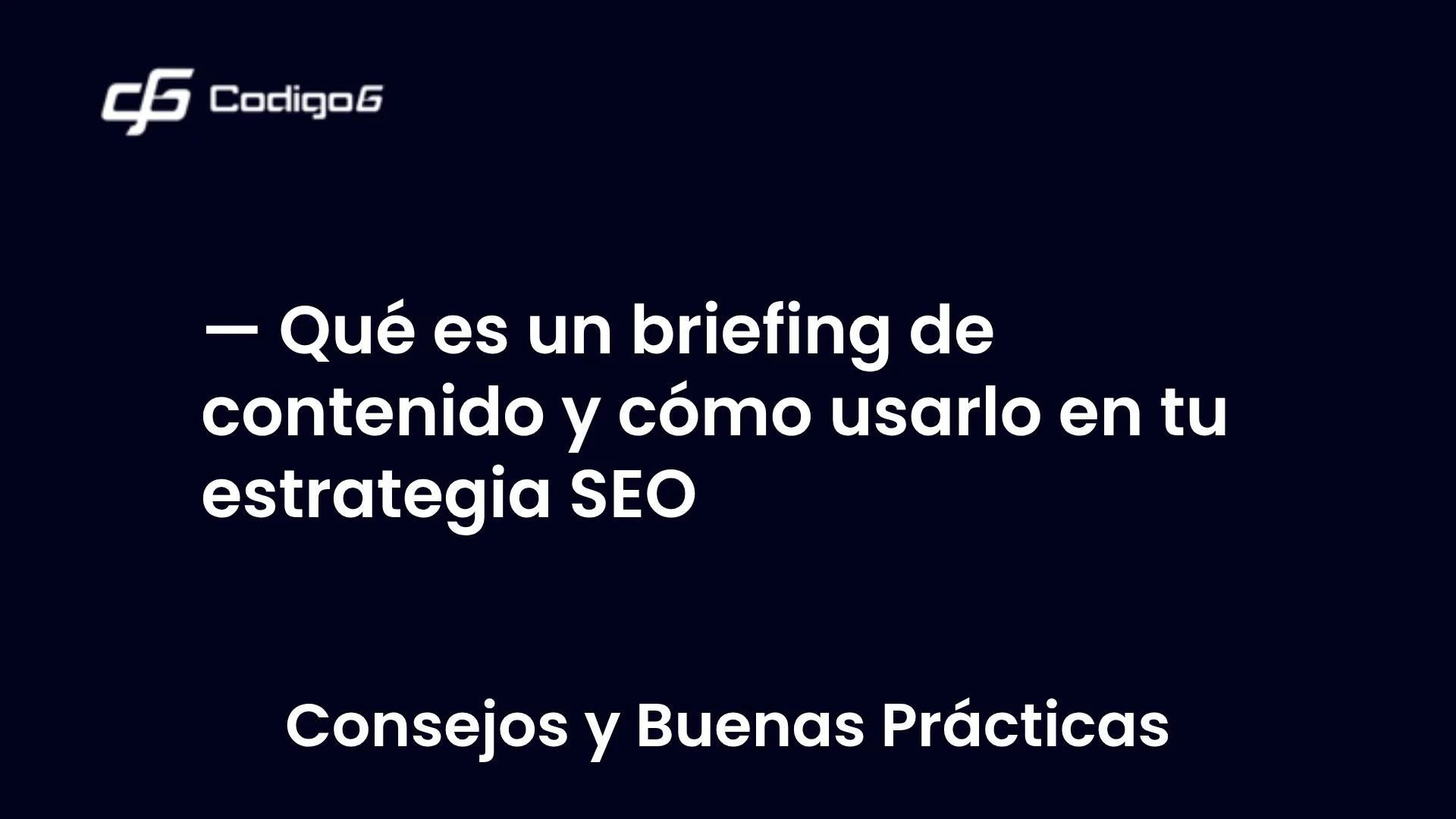 imagen destacada del post con un texto en el centro que dice Qué es un briefing de contenido y cómo usarlo en tu estrategia SEO y abajo del texto aparece la categoria del post