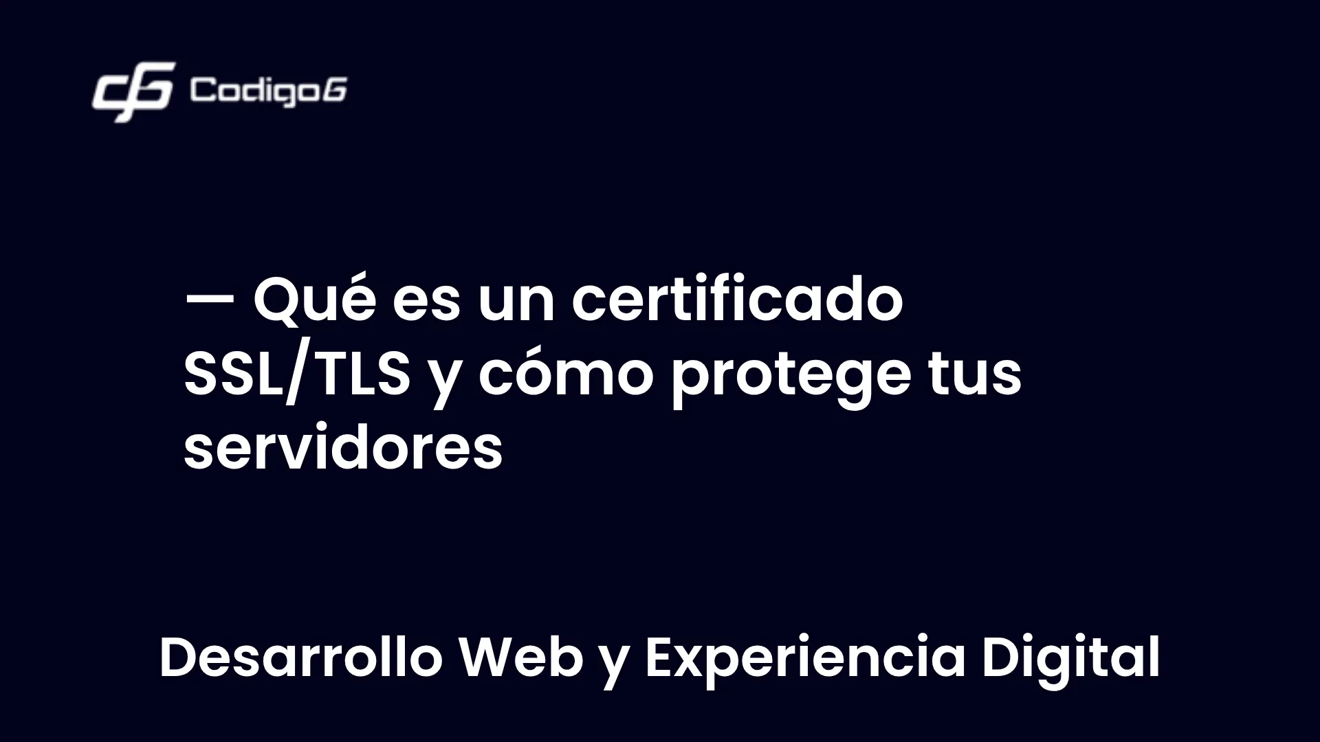 imagen destacada del post con un texto en el centro que dice Qué es un certificado SSL/TLS y cómo protege tus servidores y abajo del texto aparece la categoria del post