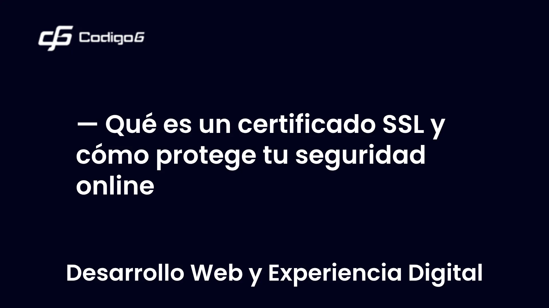 imagen destacada del post con un texto en el centro que dice Qué es un certificado SSL y cómo protege tu seguridad online y abajo del texto aparece la categoria del post