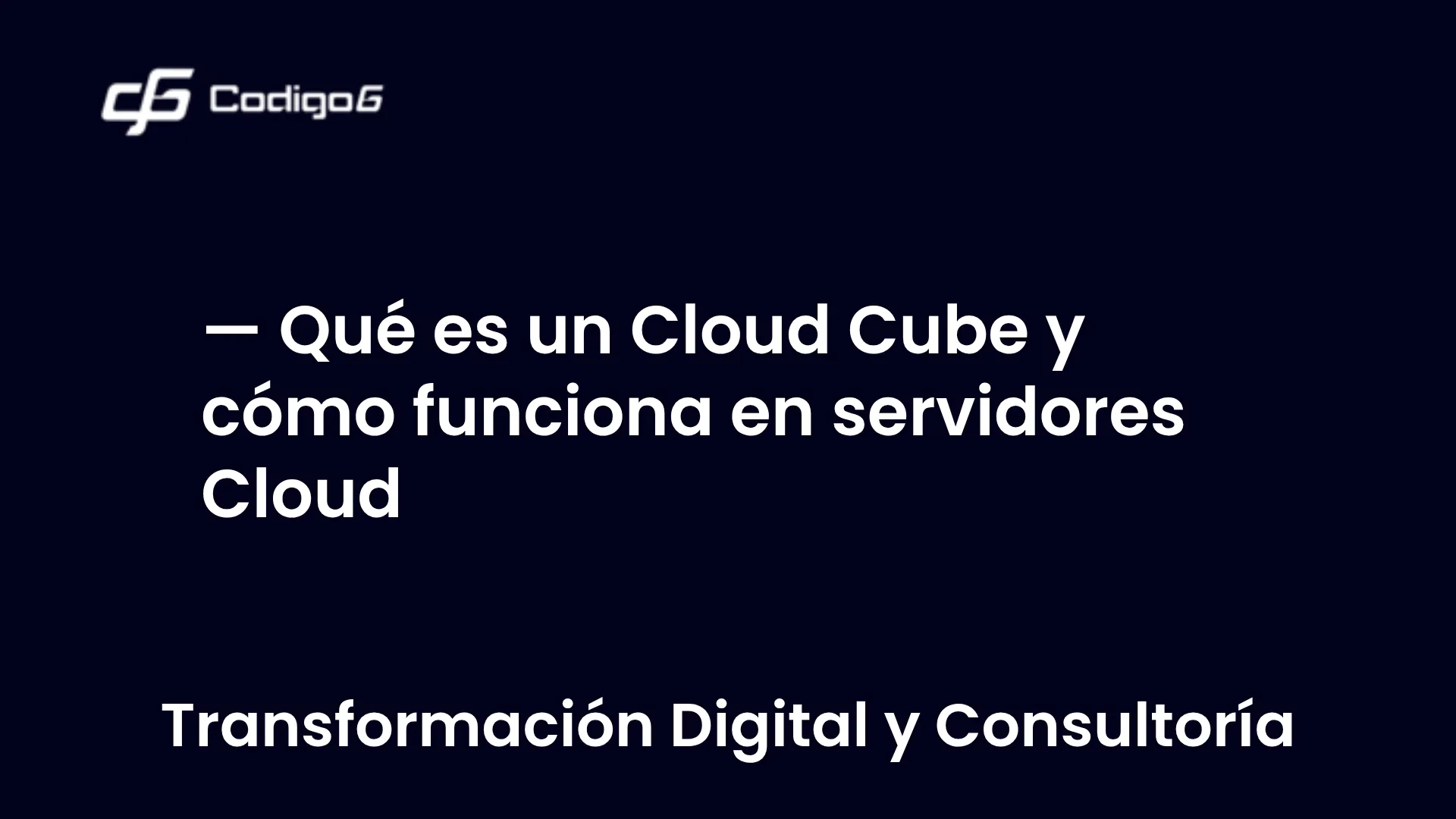 imagen destacada del post con un texto en el centro que dice Qué es un Cloud Cube y cómo funciona en servidores Cloud y abajo del texto aparece la categoria del post
