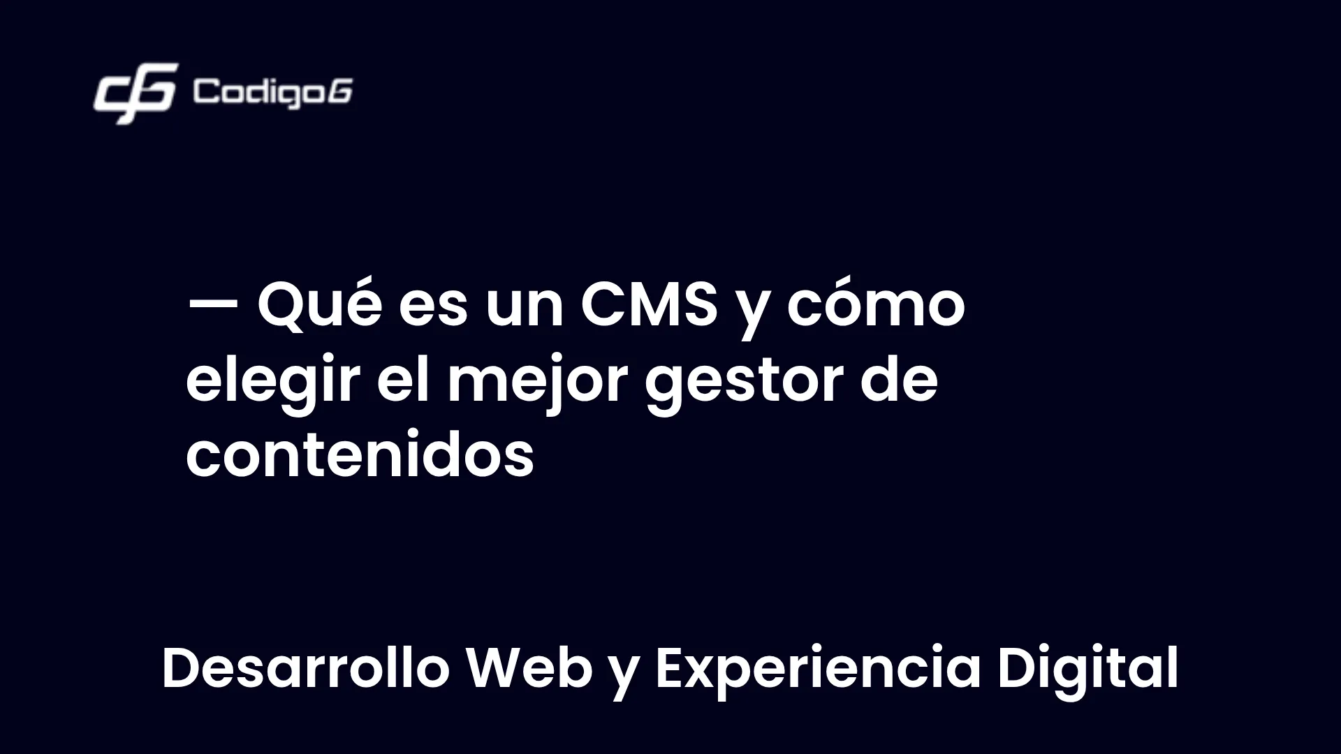 imagen destacada del post con un texto en el centro que dice Qué es un CMS y cómo elegir el mejor gestor de contenidos y abajo del texto aparece la categoria del post