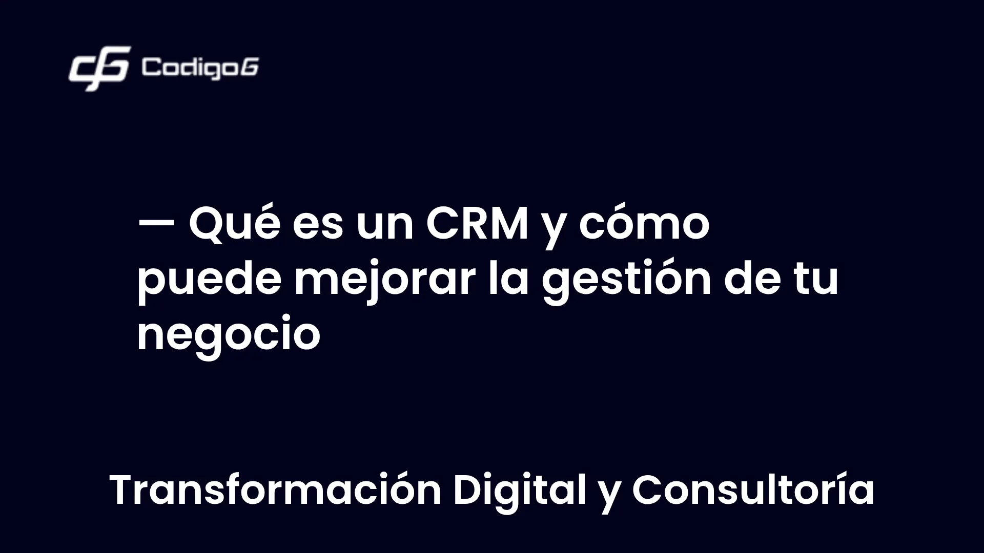 imagen destacada del post con un texto en el centro que dice Qué es un CRM y cómo puede mejorar la gestión de tu negocio y abajo del texto aparece la categoria del post