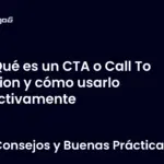 Qué es un CTA o Call To Action y cómo usarlo efectivamente