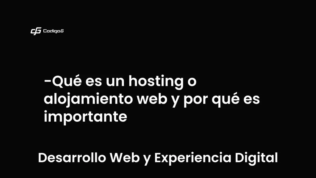 imagen destacada del post con un texto en el centro que dice Qué es un hosting o alojamiento web y por qué es importante y abajo del texto aparece la categoria del post que es Desarrollo Web y Experiencia Digital