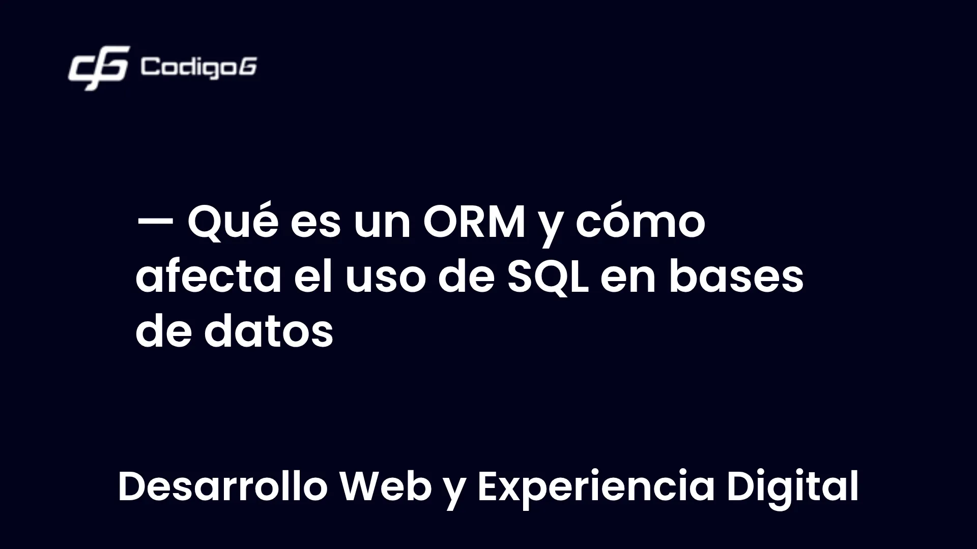 imagen destacada del post con un texto en el centro que dice Qué es un ORM y cómo afecta el uso de SQL en bases de datos y abajo del texto aparece la categoria del post