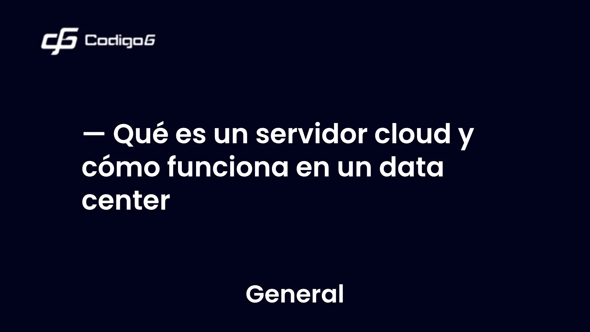 imagen destacada del post con un texto en el centro que dice Qué es un servidor cloud y cómo funciona en un data center y abajo del texto aparece la categoria del post