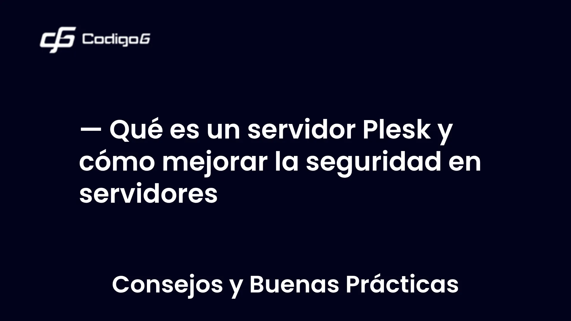 imagen destacada del post con un texto en el centro que dice Qué es un servidor Plesk y cómo mejorar la seguridad en servidores y abajo del texto aparece la categoria del post