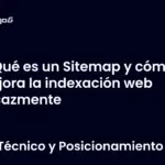 Qué es un Sitemap y cómo mejora la indexación web eficazmente