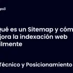 Qué es un Sitemap y cómo mejora la indexación web fácilmente