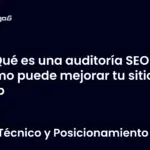 Qué es una auditoría SEO y cómo puede mejorar tu sitio web